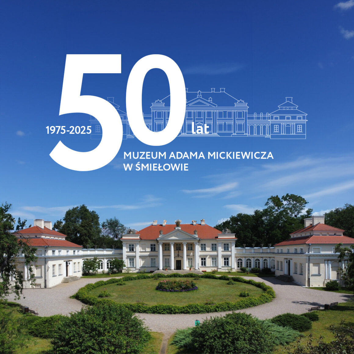 27 lipca – jubileusz 50-lecia Muzeum Adama Mickiewicza w Śmiełowie