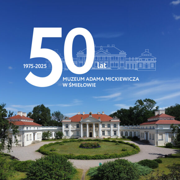 27 lipca – jubileusz 50-lecia Muzeum Adama Mickiewicza w Śmiełowie