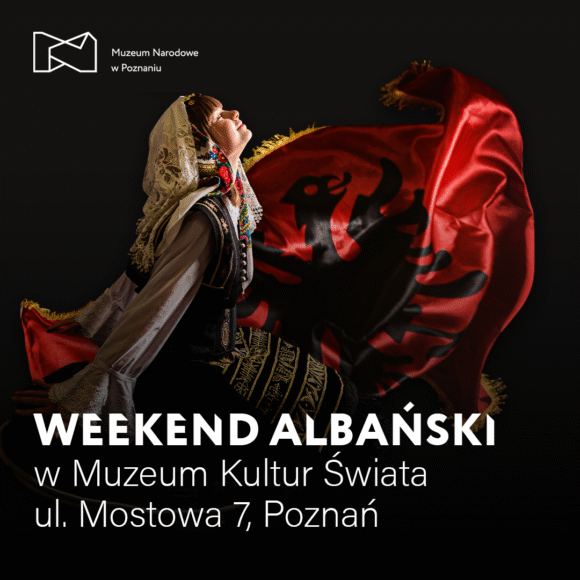 Weekend albański w Muzeum Kultur Świata