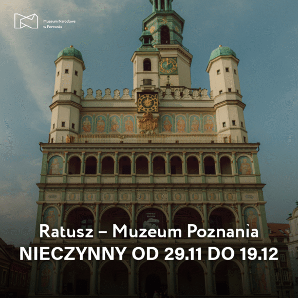 Ratusz – Muzeum Poznania zamknięty dla zwiedzających od 29 listopada do 19 grudnia