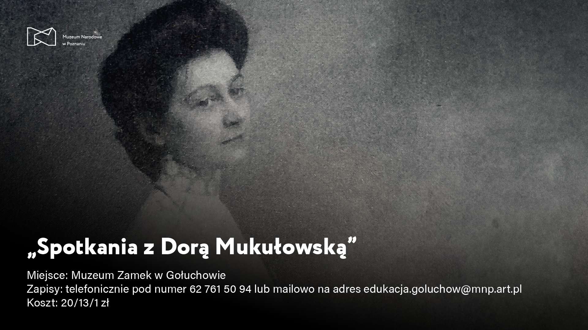 Afisz z napisem Spotkania z Dorą Mukułowską. W tle czarno-białe zdjęcie z włosami upiętymi do tyłu.