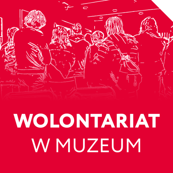 Czerwono-biały afisz z napisem: Wolontariat w muzeum