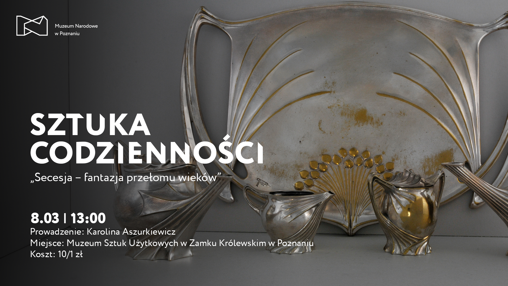 Afisz z napisem Sztuka codzienności. W tle zdjęcie srebrnych przedmiotów, w tym dzbanków.