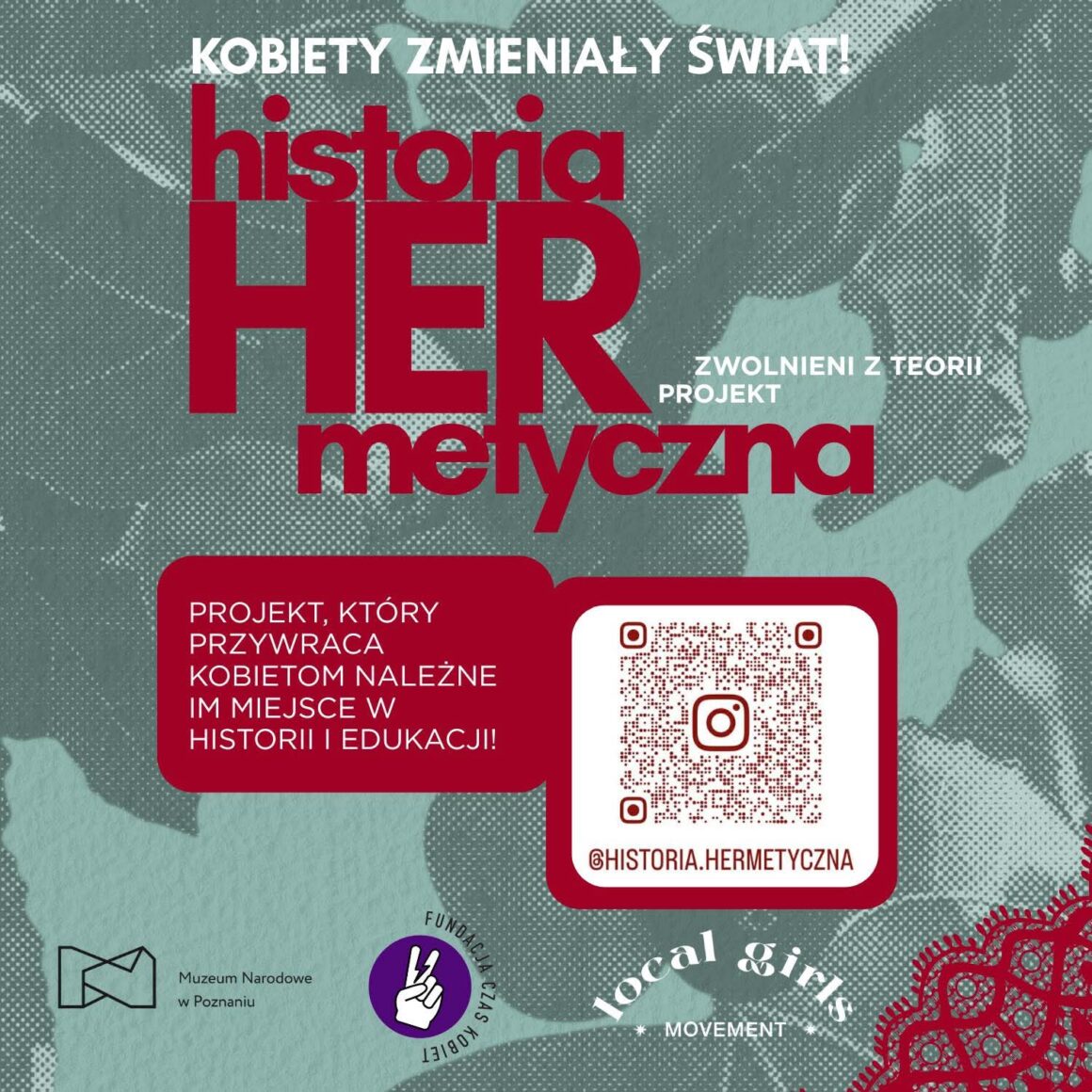 Afisz z czerwonym napisem na szarym tle: Kobiety zmieniały świat! Historia hermetyczna.