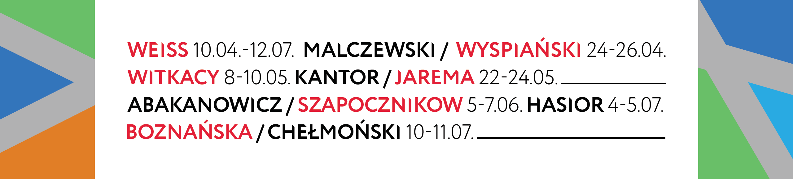 Grafika z napisem "Weiss, Malczewski / Wyspiański, Witkacy, Kantor /Jarema, Abakanowicz / Szapocznikow, Hasior, Boznańska / Chełmoński"