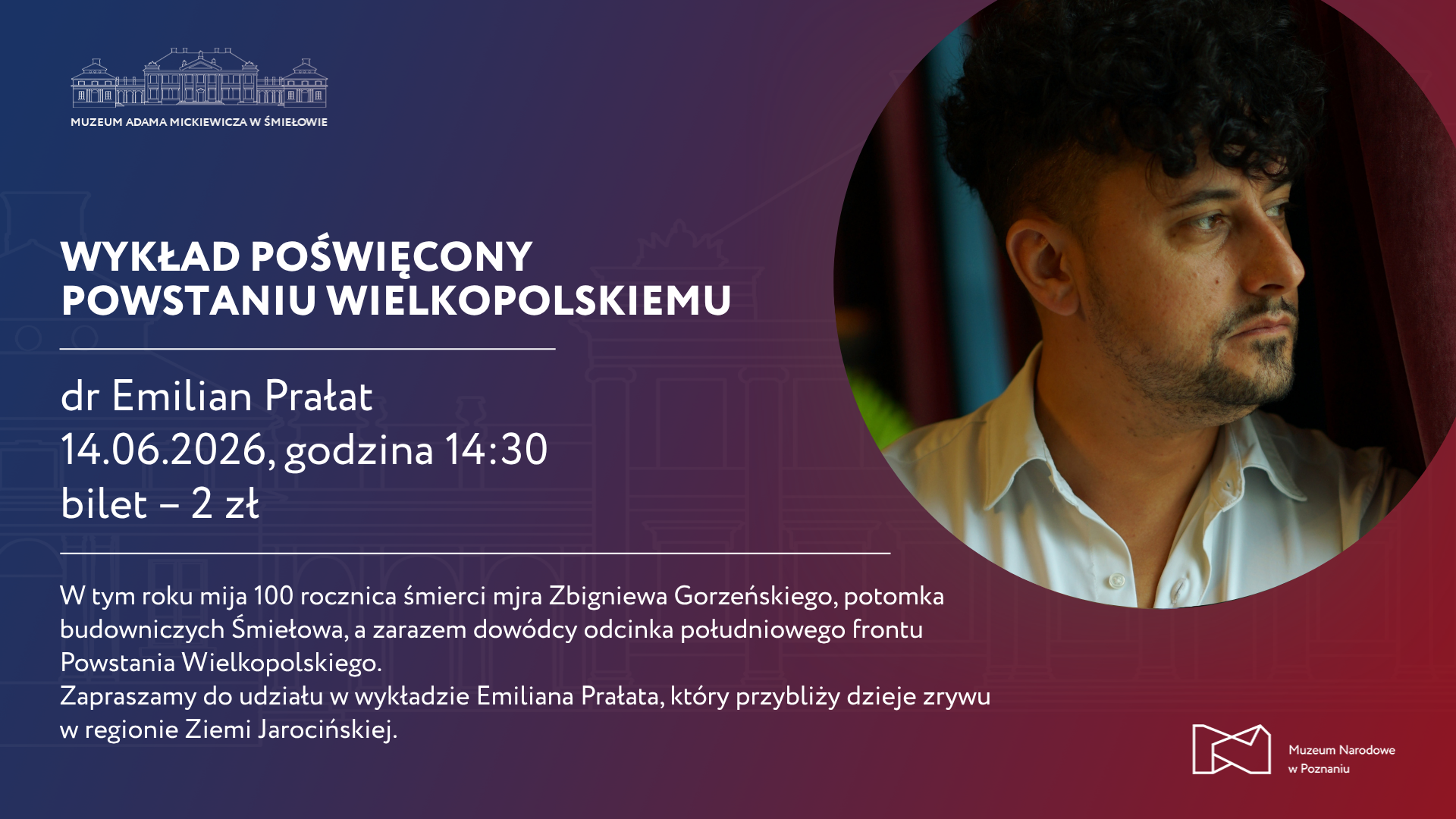 Afisz z napisem: Wykład poświęcony Powstaniu Wielkopolskiemu. Dr Emilian Prałat. 14.06.2026 godzina 14:30. Bilet 2 zł