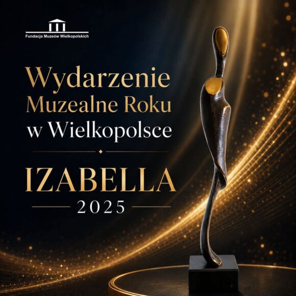 IZABELLA 2025 Grafika z napisem: Wydarzenie Muzealne Roku w Wielkopolsce. Izabella 2025. Po prawej brązowa statuetka.