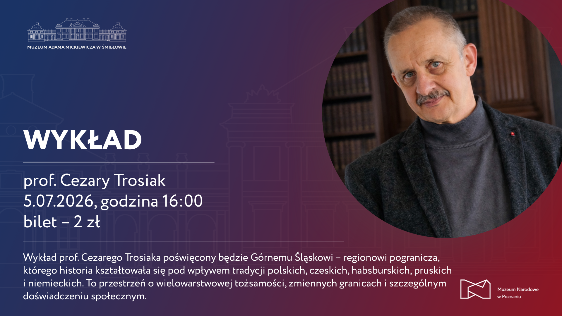 Afisz z napisem: Wykład, prof. Cezary Trosiak, 5.07.2026 godzina 16:00, bilet 2 zł