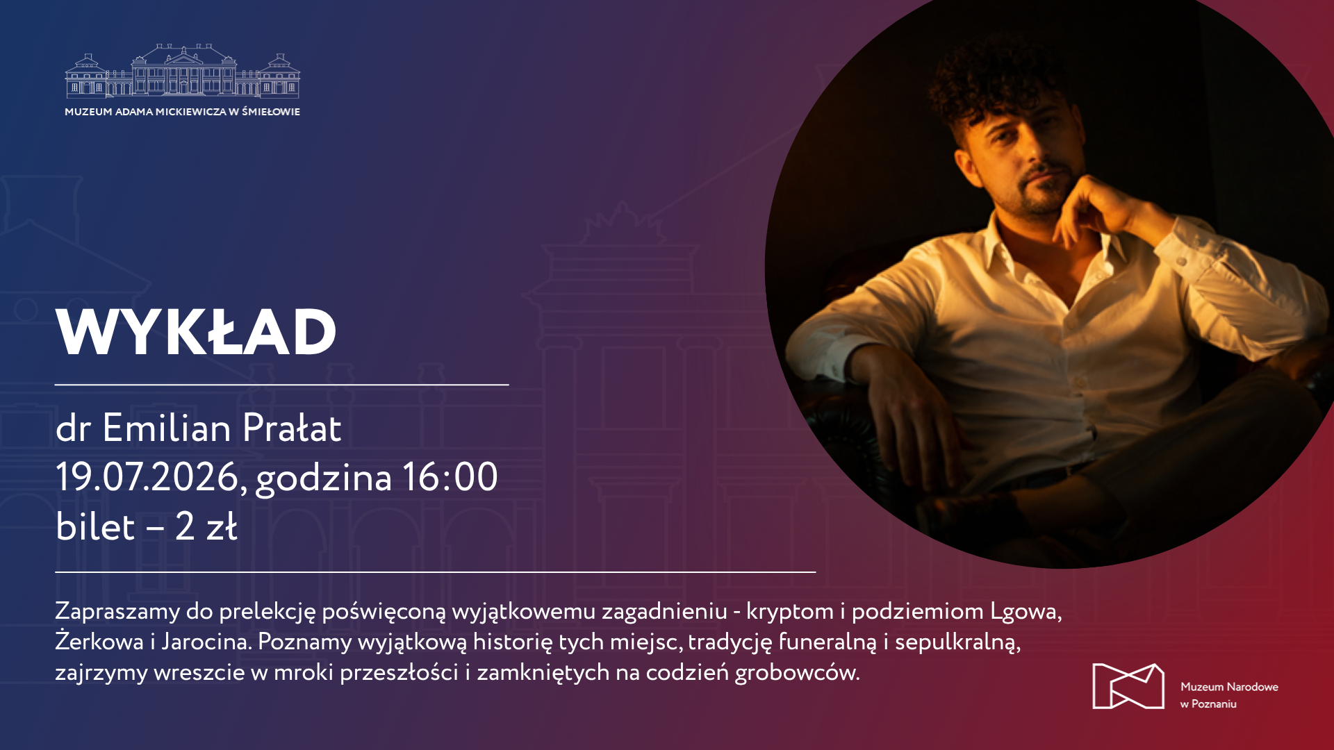 Afisz z napisem: Wykład dr Emilian Prałat 19.07.2026 godzina 16:00 bilet 2 zł
