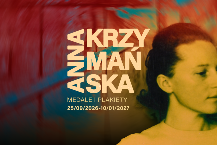 Afisz z napisem: Anna Krzymańska. Medale i plakiety. 25 września 2026 do 10 stycznia 2027. Po prawej stronie zdjęcie portretowe młodej kobiety.