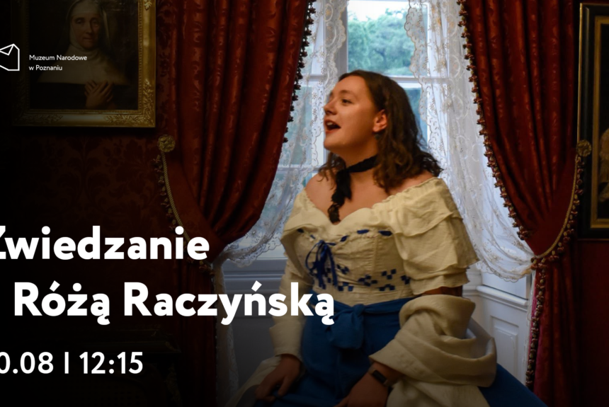 Afisz z napisem: Zwiedzanie z Różą Raczyńska, 30 sierpnia godzina 12:15