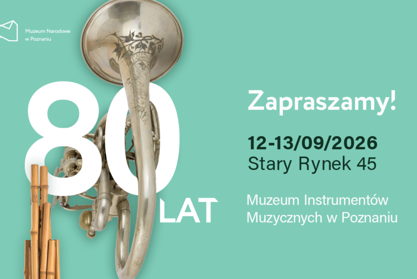 Afisz z napisem: 80 lat Muzeum Instrumentów Muzycznych w Poznaniu. 12-13 września 2026. Stary Rynek 45.