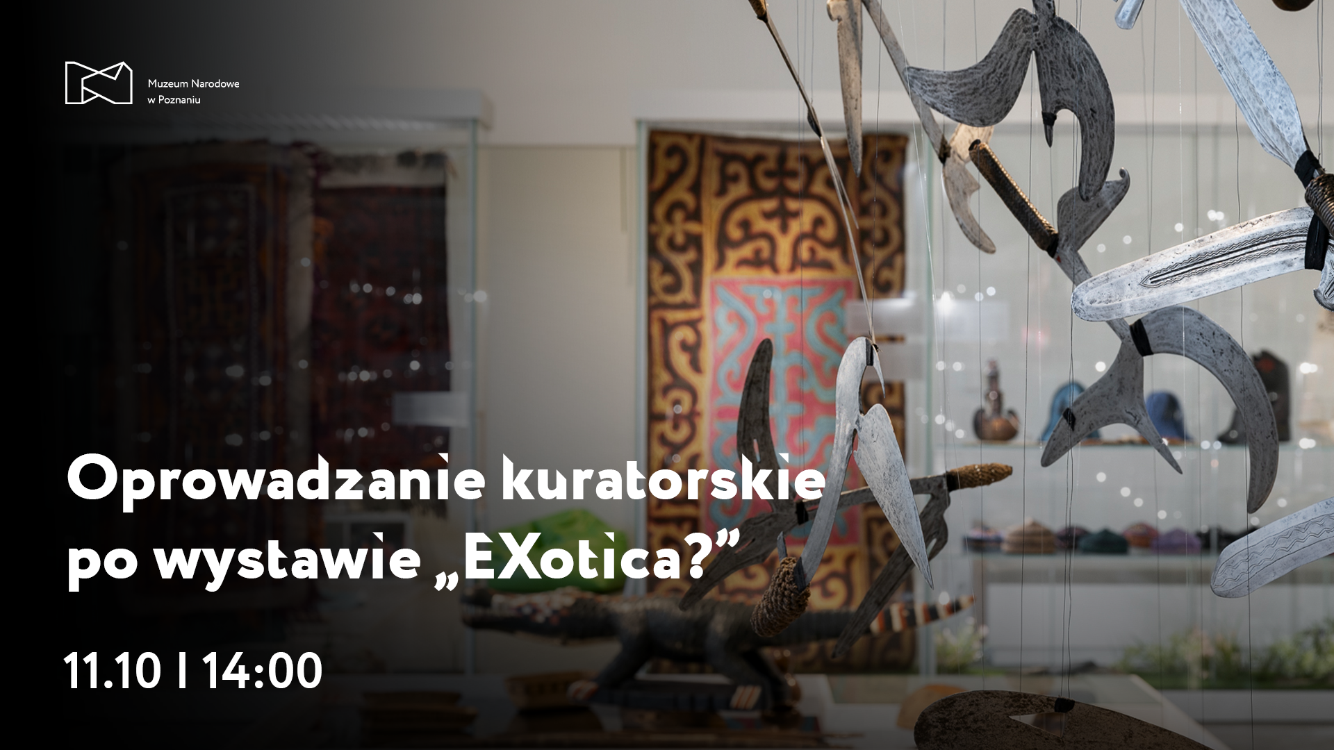 Afisz z napisem: Oprowadzanie kuratorskie po wystawie "EXotica?", 11 października, godzina 14:00. W tle zdjęcie jasnego pomieszczenia z gablotami.